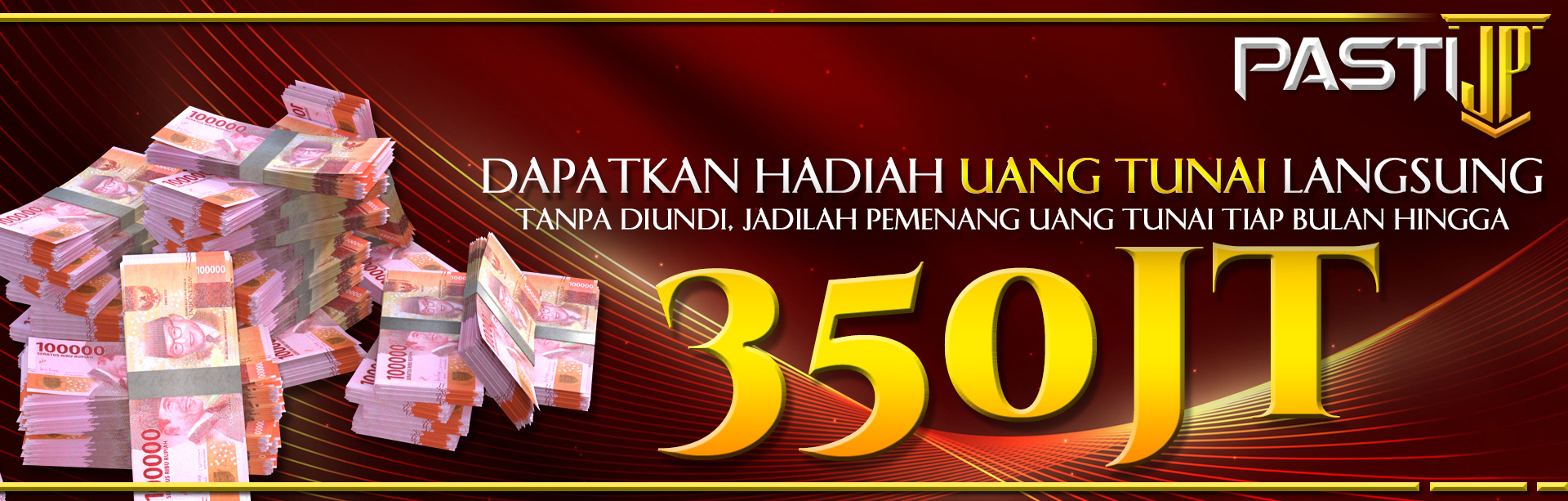 GRAND PRIZE BULANAN HINGGA 350 JUTA TANPA DI UNDI