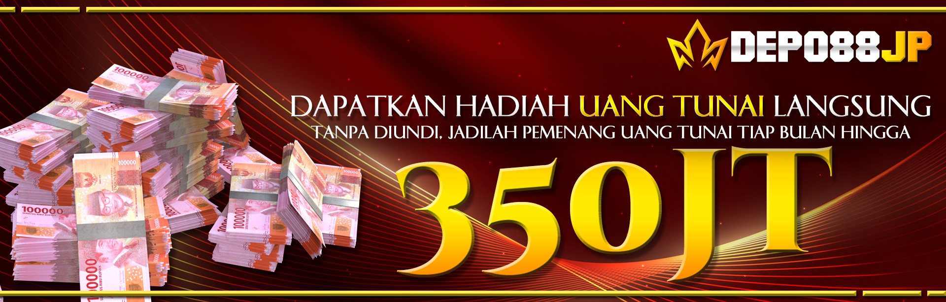 GRAND PRIZE BULANAN HINGGA 350 JUTA TANPA DI UNDI