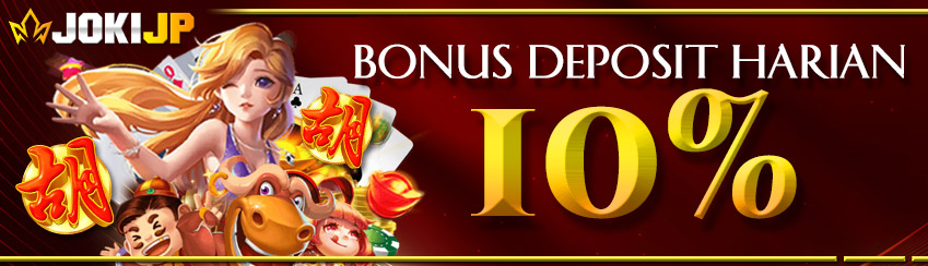 BONUS DEPOSIT HARIAN  HINGGA 10%